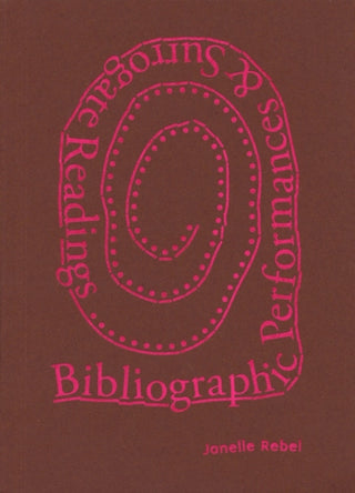 Cover image for 9781912458202 - Bibliographic Performances & Surrogate Readings