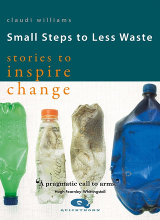 Cover image for 9781912480296 - Small Steps to Less Waste
