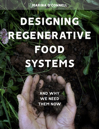 Cover image for 9781912480548 - Designing Regenerative Food Systems