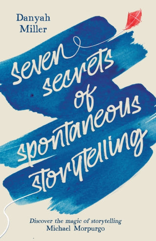 Cover image for 9781912480869 - Seven Secrets of Spontaneous Storytelling