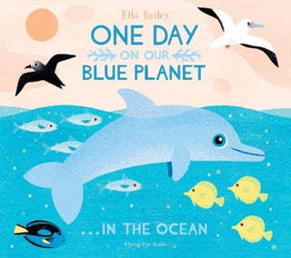 Cover image for 9781912497386 - One Day On Our Blue Planet ...In the Ocean