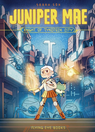 Cover image for 9781912497454 - Juniper Mae: Knight of Tykotech City