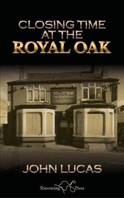 Cover image for 9781912524921 - Closing Time at the Royal Oak