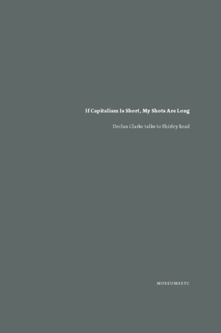 Cover image for 9781912528400 - If Capitalism Is Short, My Shots are Long