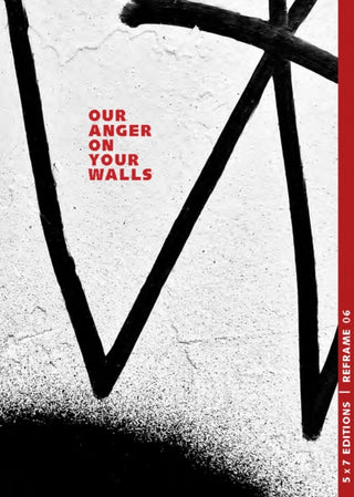 Cover image for 9781912528424 - Our Anger On Your Walls