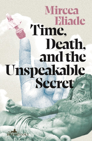 Cover image for 9781912545513 - Time, Death and the Unspeakable Secret
