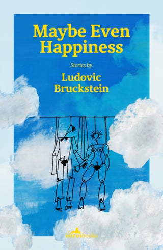 Cover image for 9781912545551 - Maybe Even Happiness