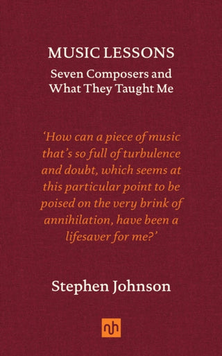 Cover image for 9781912559879 - Music Lessons: Seven Composers and What They Taught Me
