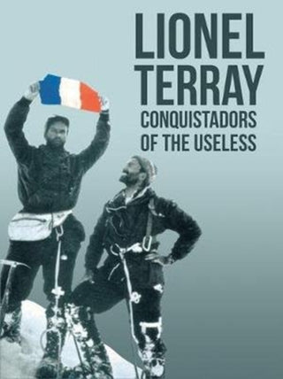Cover image for 9781912560219 - Conquistadors of the Useless