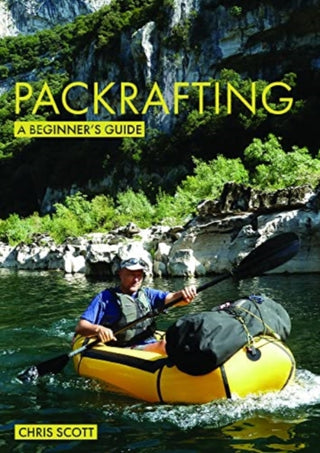 Cover image for 9781912621415 - Packrafting: A Beginner’s Guide