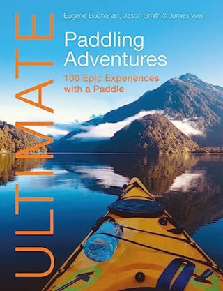 Cover image for 9781912621682 - Ultimate Paddling Adventures