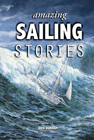 Cover image for 9781912621699 - Amazing Sailing Stories
