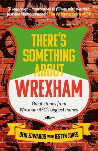 Cover image for 9781912631612 - There's Something About Wrexham