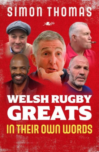 Cover image for 9781912631681 - Welsh Rugby Greats: In Their Own Words