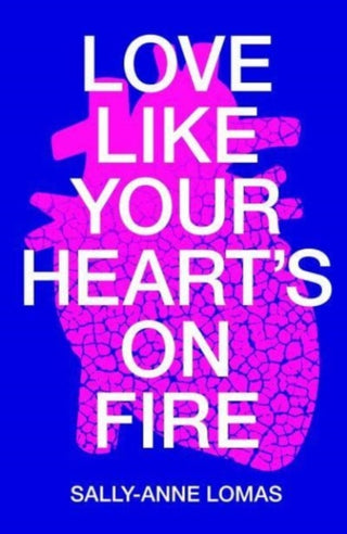 Cover image for 9781912665181 - Love Like Your Heart's On Fire