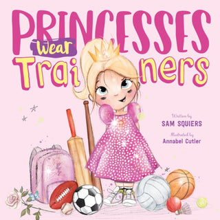 Cover image for 9781912678624 - Princesses Wear Trainers