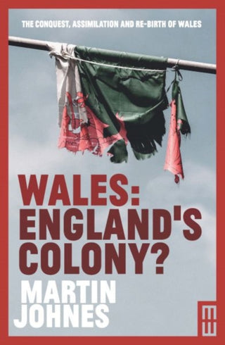 Cover image for 9781912681419 - Wales: England's Colony?
