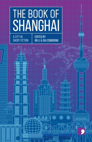 Cover image for 9781912697274 - The Book of Shanghai