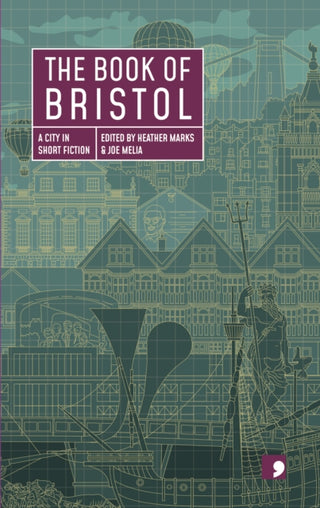 Cover image for 9781912697632 - The Book of Bristol