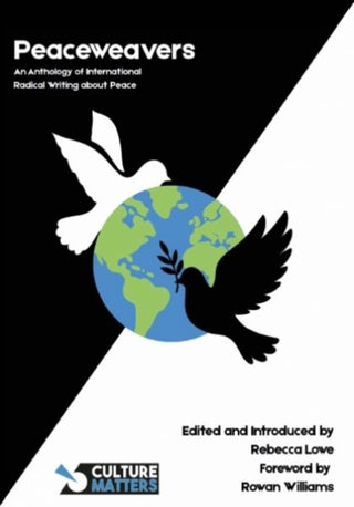 Cover image for 9781912710706 - Peaceweavers - An Anthology of International Radical Writing About Peace