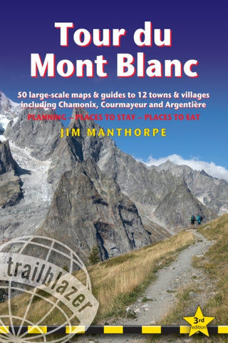 Cover image for 9781912716364 - Tour du Mont Blanc Trailblazer Guide