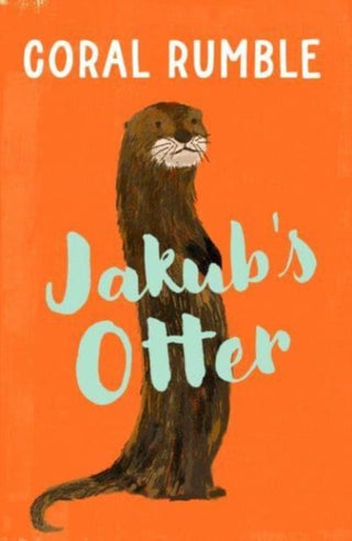 Cover image for 9781912745333 - Jakub’s Otter