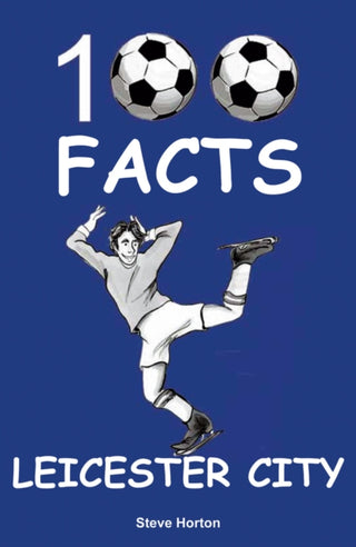 Supplemental image for 9781912782475 - Leicester City - 100 Facts