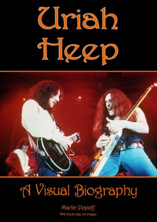 Cover image for 9781912782567 - Uriah Heep: A Visual Biography