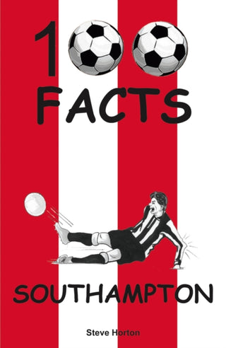 Cover image for 9781912782796 - Southampton - 100 Facts