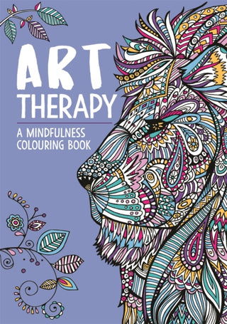 Cover image for 9781912785667 - Art Therapy: A Mindfulness Colouring and Doodle Book for Adults