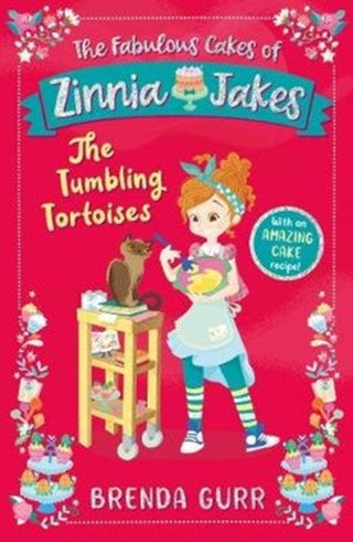Cover image for 9781912858903 - The Fabulous Cakes of Zinnia Jakes: The Tumbling Tortoises