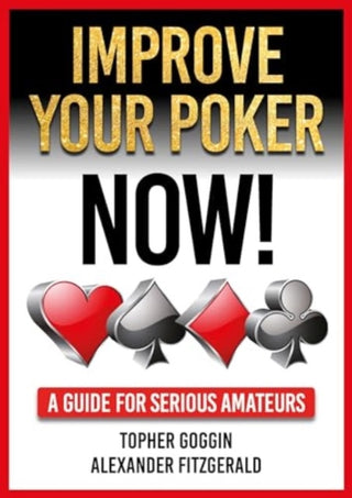 Cover image for 9781912862412 - Improve Your Poker - Now!
