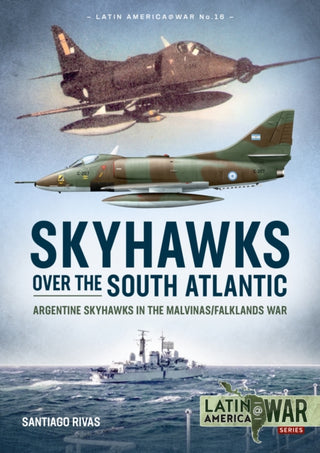 Cover image for 9781912866397 - Skyhawks over the South Atlantic