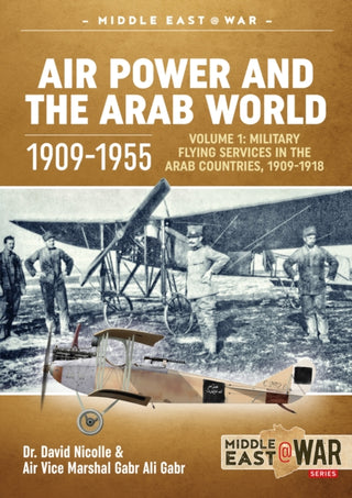 Cover image for 9781912866434 - Air Power and the Arab World 1909-1955