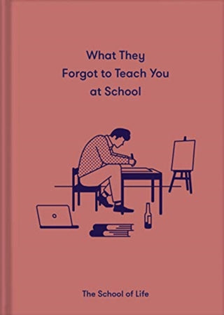 Cover image for 9781912891399 - What They Forgot to Teach You at School