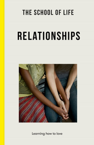 Cover image for 9781912891979 - The School of Life: Relationships