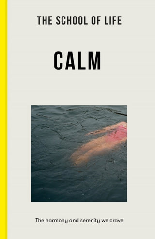 Cover image for 9781912891986 - The School of Life: Calm