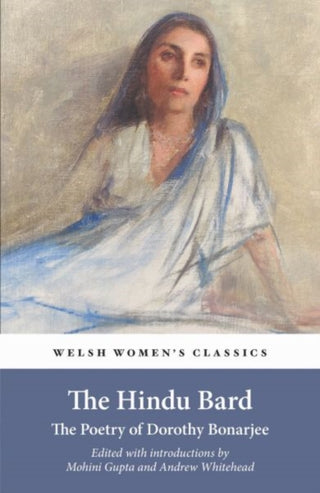 Supplemental image for 9781912905782 - The Hindu Bard: The Poetry Of Dorothy Bonarjee (welsh Women's Classics Book 34