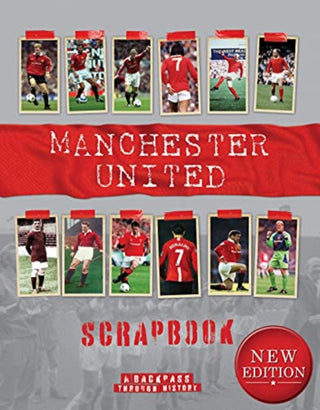 Cover image for 9781912918546 - Manchester United Scrapbook