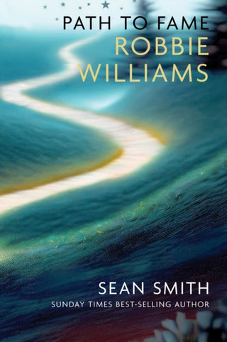 Cover image for 9781912969715 - PATH TO FAME: ROBBIE WILLIAMS