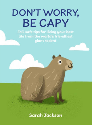 Cover image for 9781912983933 - Don't Worry, Be Capy