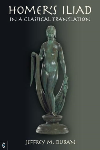 Cover image for 9781912992652 - Homer's Iliad in a Classical Translation