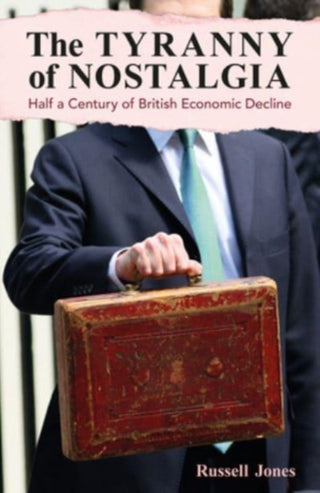 Cover image for 9781913019792 - The Tyranny of Nostalgia