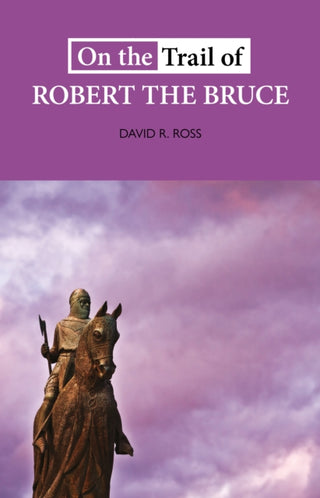 Cover image for 9781913025137 - On the Trail of Robert the Bruce