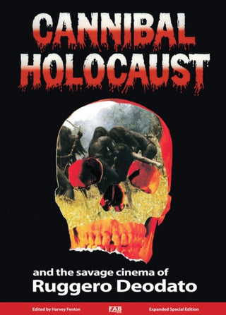 Cover image for 9781913051129 - Cannibal Holocaust And The Savage Cinema Of Ruggero Deodato