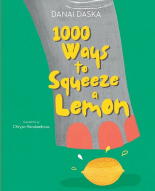 Cover image for 9781913060305 - 1000 Ways to Squeeze a Lemon