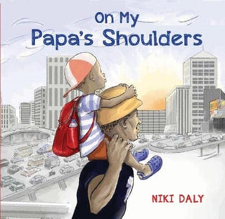 Cover image for 9781913074456 - On My Papa's Shoulders