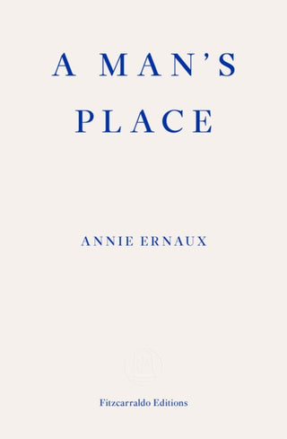 Cover image for 9781913097363 - A Man's Place – WINNER OF THE 2022 NOBEL PRIZE IN LITERATURE