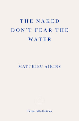 Cover image for 9781913097851 - The Naked Don't Fear the Water
