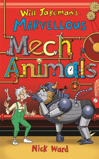 Cover image for 9781913101503 - Will Jakeman's Marvellous Mechanimals